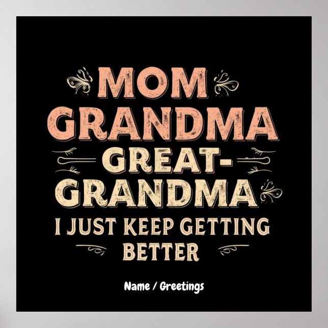 Mum, Grandma, Great Grandma, I Keep Getting Better Poster (Front)