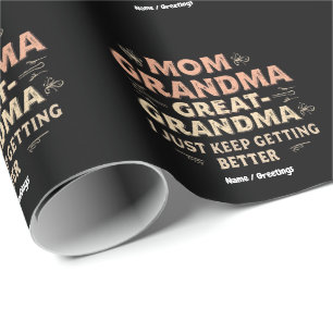 Mum, Grandma, Great Grandma, I Keep Getting Better Wrapping Paper