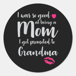 Mum Grandma Promoted To Grandma Grandmother Mother Classic Round Sticker