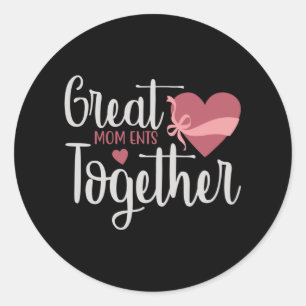 Mum - Great moments together Classic Round Sticker
