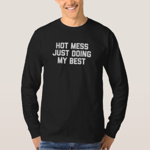 Mum Hot Mess Just Doing My Bes Mum T-Shirt