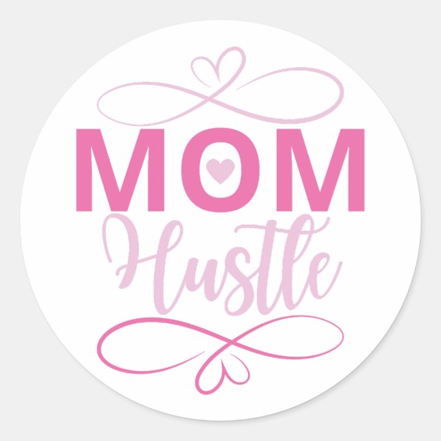 Mum hustle, Pink heart gifts Classic Round Sticker (Front)