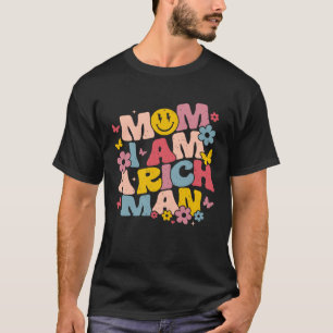Mum I Am A Rich Man Aesthetic Trendy Feminist Smil T-Shirt