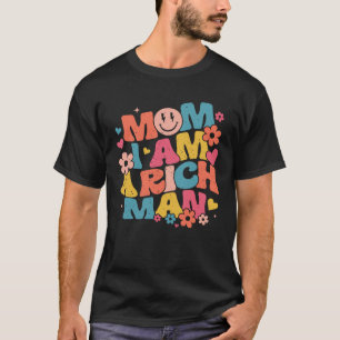 Mum I Am A Rich Man Aesthetic Trendy Feminist Smil T-Shirt