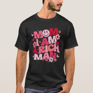 Mum I Am A Rich Man Aesthetic Trendy Feminist Smil T-Shirt