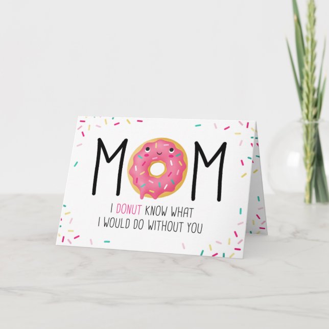 Mum I doughnut know what I would do without you Ca Card (Front)