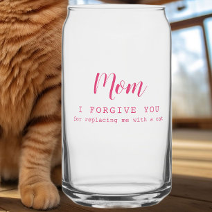 "Mum, I forgive you" funny cute cat lover's Can Glass