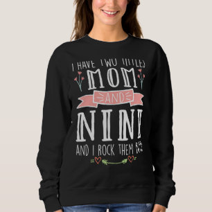 Mum I Have Two Titles Mum And Nini Mother's Day Ma Sweatshirt
