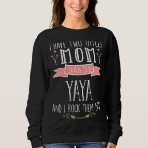 Mum I Have Two Titles Mum And Yaya Mother's Day M Sweatshirt