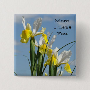 Mum I Love You! buttons Blue Sky Yellow Irises