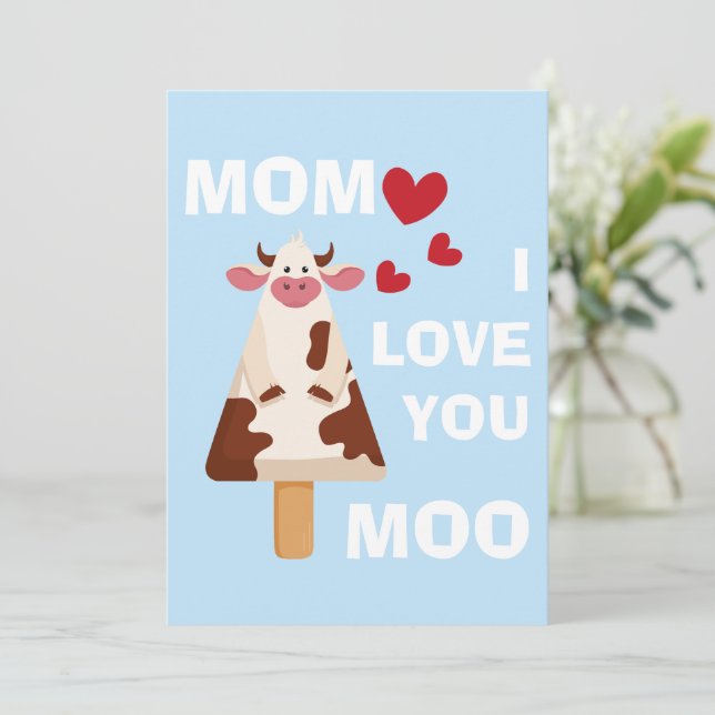 Mum I Love you Moo Mothers Day Birthday Mum Holiday Card (Standing Front)