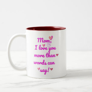 Mum I Love You More Than Words Can Say Two-Tone Mu Coffee Mug