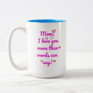 Mum I Love You More Than Words Can Say Two-Tone Mu Coffee Mug