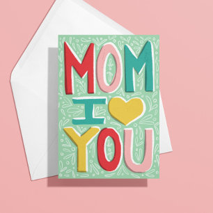 Mum I Love You Mother's Day Greeting Card