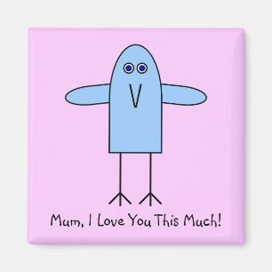Mum, I Love You This Much! Magnet