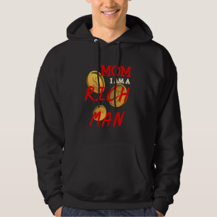 Mum I 'm rich man funny richer dreaming dreamer ho Hoodie