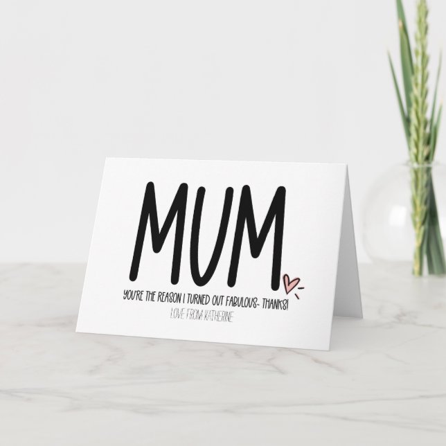 Mum I'm Fabulous Thanks Funny Mothers Day Card (Front)