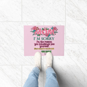 Mum I'm Sorry I'm The Reason You Pee Yourself Doormat