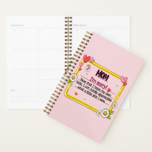 Mum I'm Sorry Now That I Have My Own Kids Planner