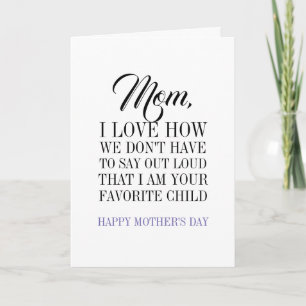 Mum I'm Your Favourite Child Mother's Day Card