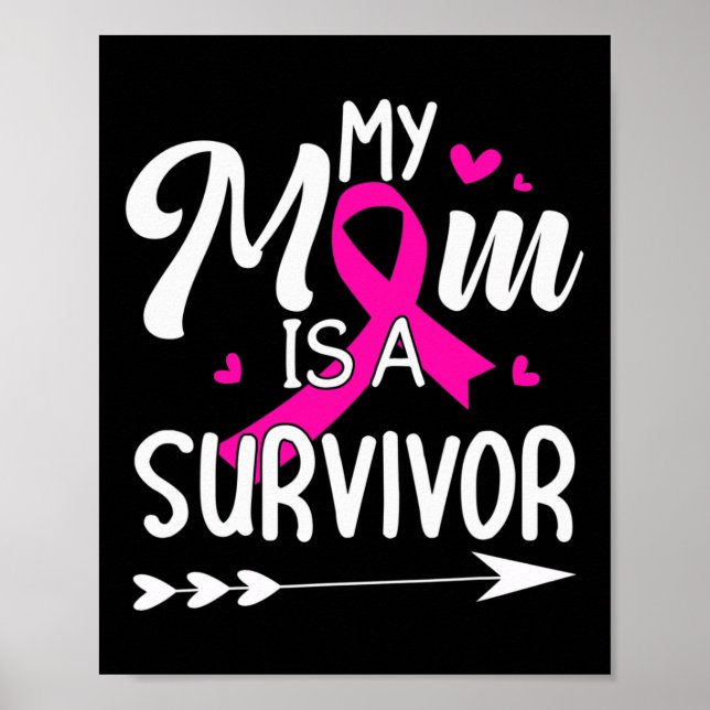Mum Is A Survivor Breast Cancer Awareness 1  Poster (Front)