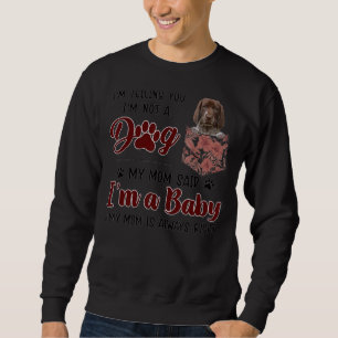 Mum Is Always Right Floral German Shorthaired Poin Sweatshirt