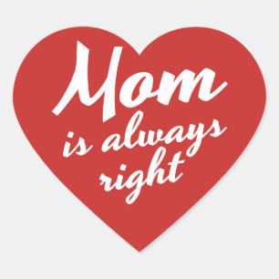 Mum is always right quote heart sticker