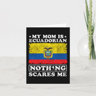 Mum Is Ecuadorian Nothing Scares Me Ecuador Mother Card