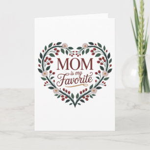 Mum Is My Favourite Holiday Card