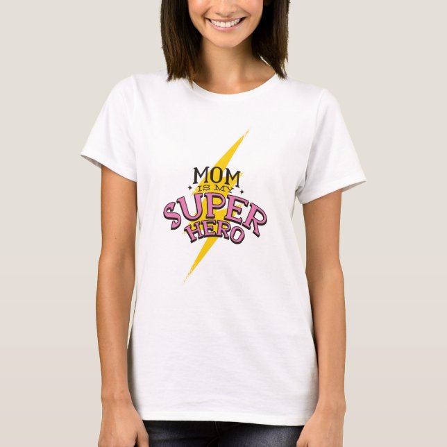Mum is My Superhero T-Shirt (Front)