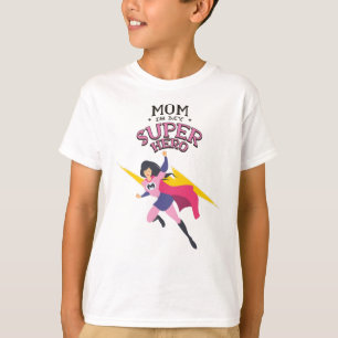 Mum is my superhero T-Shirt