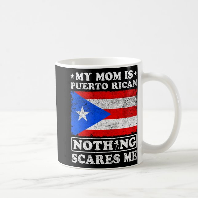 Mum Is Puerto Rican Nothing Scares Me Mother's Day Coffee Mug (Right)