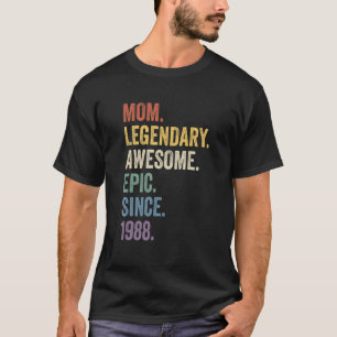 Mum Legendary Awesome Epic Since 1988 Vintage Birt T-Shirt