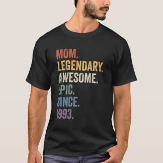 Mum Legendary Awesome Epic Since 1993 Year T-Shirt