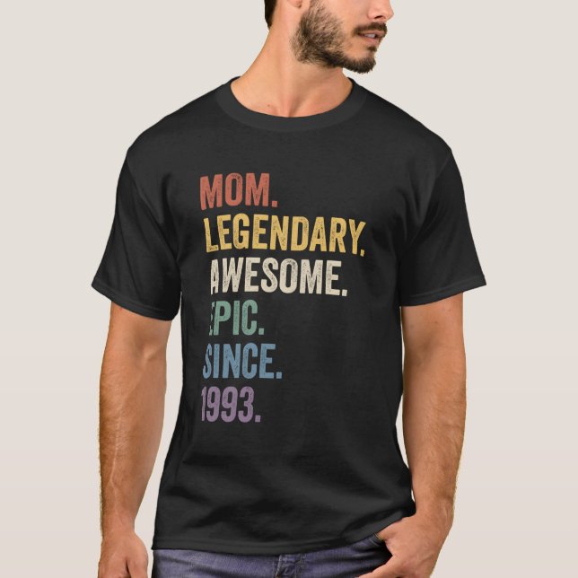 Mum Legendary Awesome Epic Since 1993 Year T-Shirt (Front)