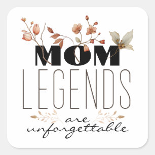 Mum legends are unforgettable modern mother’s day square sticker