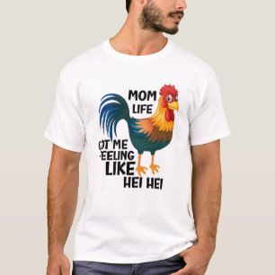 Mum Life Feeling Like Hei Hei T-Shirt