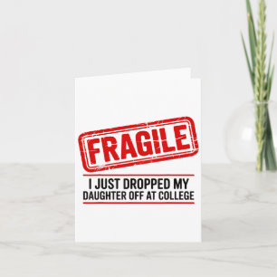Mum Life Fragile I Just Dropped My Daughter Off At Card