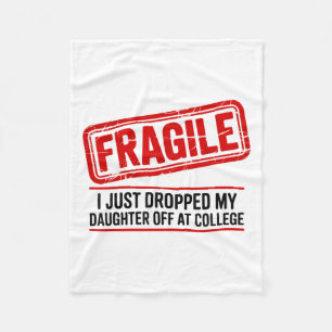 Mum Life Fragile I Just Dropped My Daughter Off At Fleece Blanket