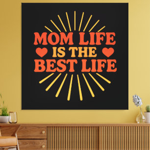 Mum Life is the Best Life Canvas Print