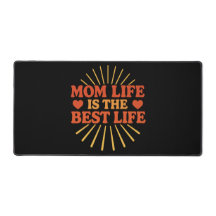 Mum Life is the Best Life