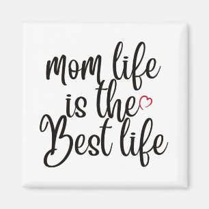 Mum Life is The Best Life Magnet