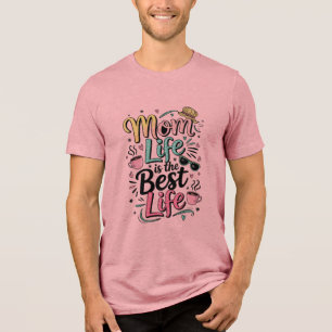 Mum Life Is The Best Tri-Blend Shirt