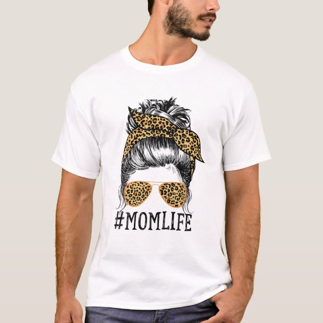 Mum Life Messy Bun Hair Leopard Print Women Mother T-Shirt (Front)