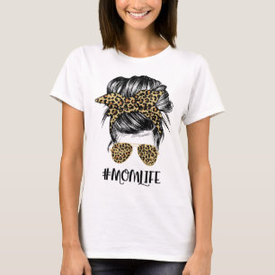 Mum Life Messy Hair Bun Leopard Women Mother's Day T-Shirt