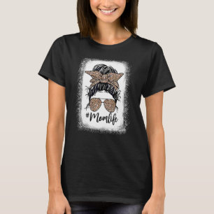 Mum Life Messy Hair Bun Leopard Women Mother's Day T-Shirt