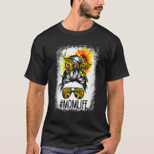 Mum Life Messy Hair Bun Sunflower Women Mother's D T-Shirt