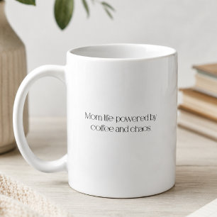 Mum Life: Powered by Coffee and Chaos. Mug