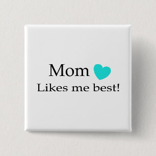 Mum Likes Me Best 15 Cm Square Badge