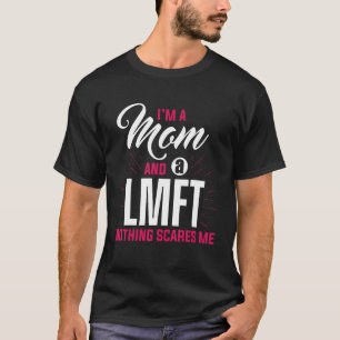 Mum LMFT Marriage Family Therapist Apparel T-Shirt